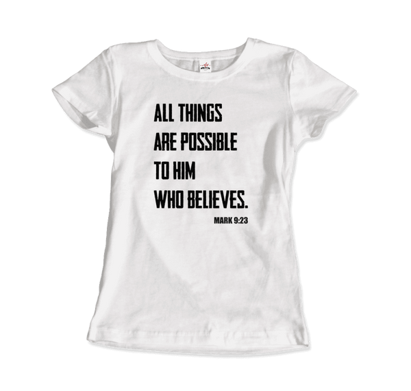 Biblical Quote - Mark 9:23 - All Things Are Possible T-Shirt - Women / White / S - T-Shirt