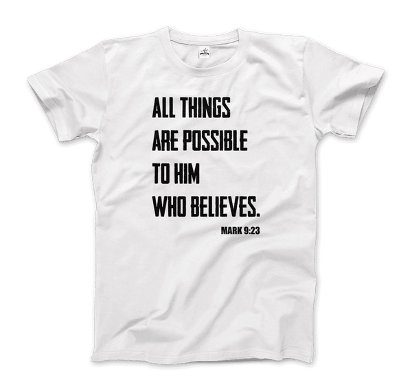 Biblical Quote - Mark 9:23 - All Things Are Possible T-Shirt - Men / White / S - T-Shirt