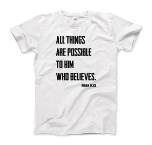 Biblical Quote - Mark 9:23 - All Things Are Possible T-Shirt