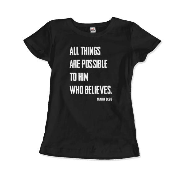 Biblical Quote - Mark 9:23 - All Things Are Possible T-Shirt - Women / Black / S - T-Shirt