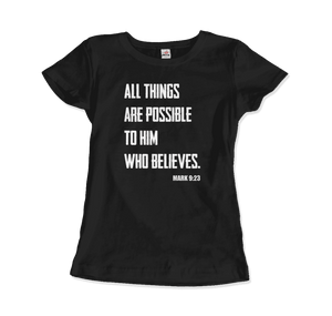 Biblical Quote - Mark 9:23 - All Things Are Possible T-Shirt