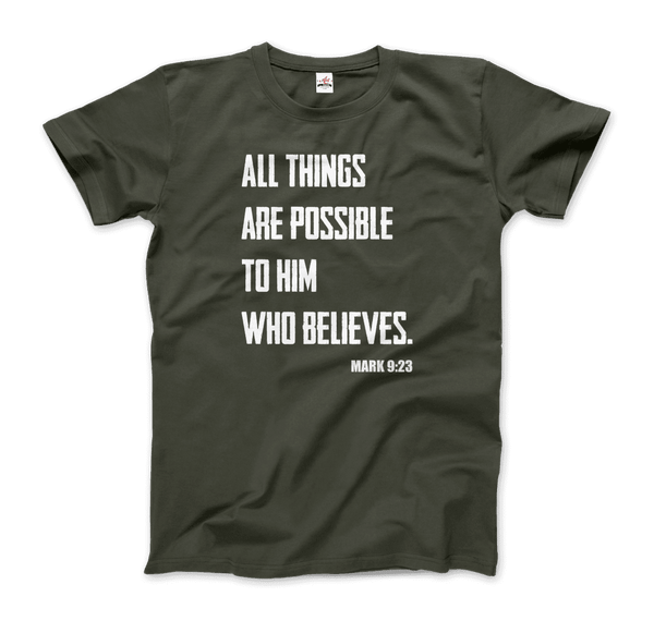 Biblical Quote - Mark 9:23 - All Things Are Possible T-Shirt - Men / Military Green / S - T-Shirt