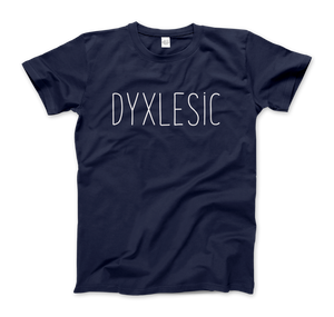 Certified Dyxlesic. Wait Dyslexic! T-Shirt - Men (Unisex) / Navy / S - T-Shirt