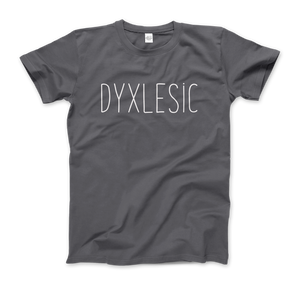 Certified Dyxlesic. Wait Dyslexic! T-Shirt - Men (Unisex) / Charcoal / S - T-Shirt