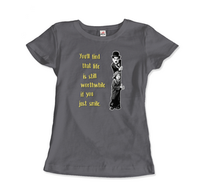 Charlie Chaplin Inspirational Quote T-Shirt - Women / Charcoal / Small - T-Shirt