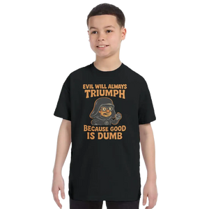 Dark Helmet - Because Good is Dumb T-Shirt - Youth / Black / S - T-Shirt