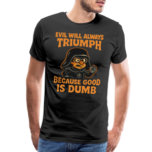 Dark Helmet - Because Good is Dumb T-Shirt - T-Shirt