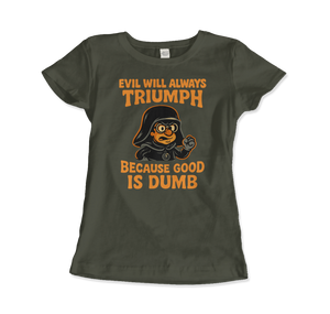 Dark Helmet - Because Good is Dumb T-Shirt - Women (Fitted) / City Green / S - T-Shirt
