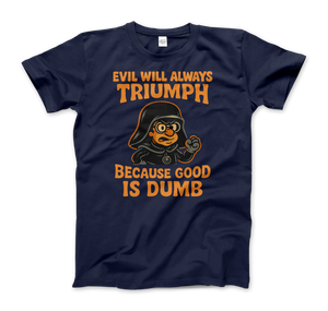 Dark Helmet - Because Good is Dumb T-Shirt - Men (Unisex) / Navy / S - T-Shirt