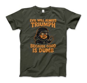 Dark Helmet - Because Good is Dumb T-Shirt - Men (Unisex) / City Green / S - T-Shirt