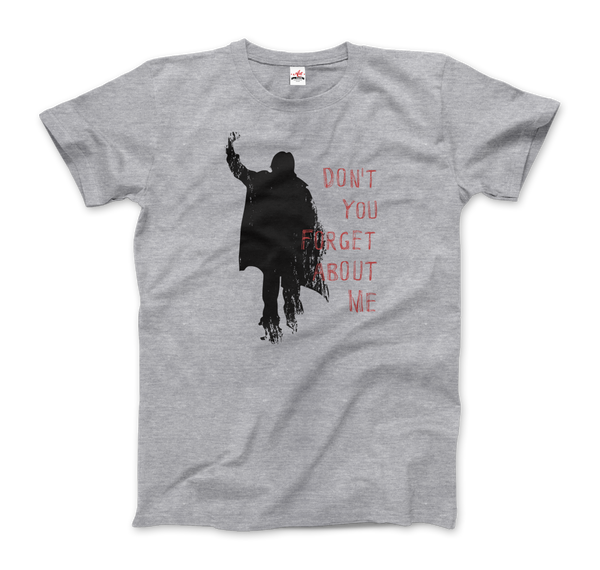Don’t Forget About Me T - Shirt - Men (Unisex) / Heather Grey / S - T - Shirt