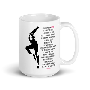 I Believe in Pink Quote Mug