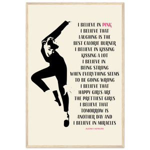 I Believe in Pink Quote Poster - Matte / 24 x 36″ (60 90cm) Wood