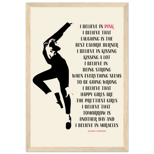 I Believe in Pink Quote Poster - Matte / 12 x 18″ (30 45cm) Wood