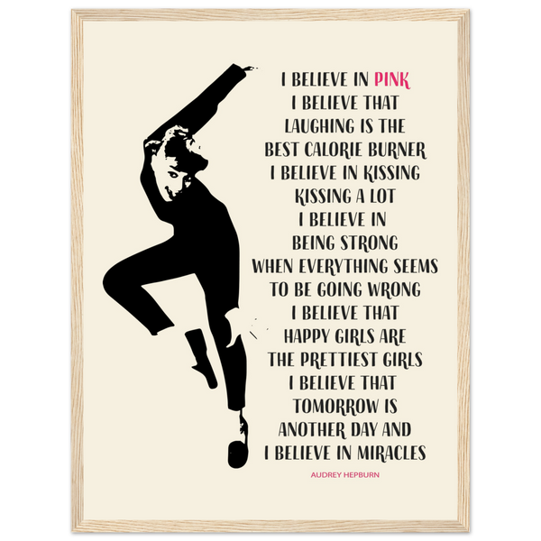 I Believe in Pink Quote Poster - Matte / 18 x 24″ (45 60cm) Wood