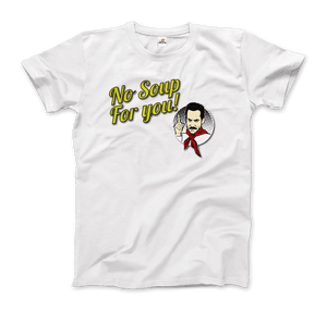 No Soup For You Quote T-Shirt - Art-O-Rama Shop