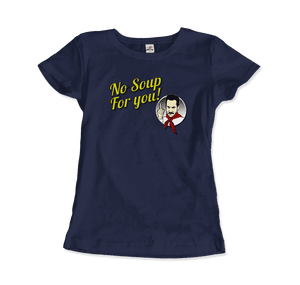 No Soup For You Quote T-Shirt