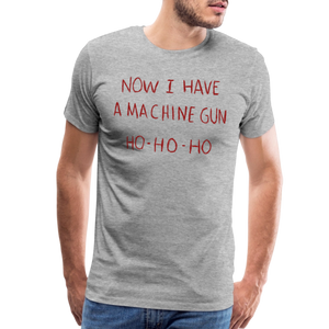 Now I Have a Machine Gun Ho-Ho-Ho T-Shirt - T-Shirt
