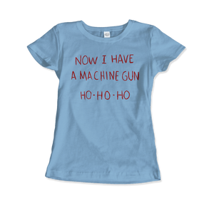 Now I Have a Machine Gun Ho-Ho-Ho T-Shirt - Women (Fitted) / Light Blue / S - T-Shirt