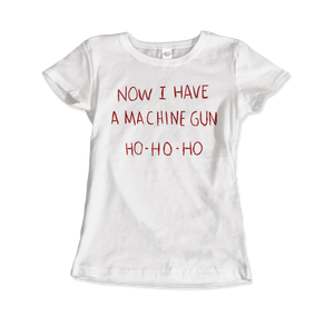 Now I Have a Machine Gun Ho-Ho-Ho T-Shirt - Women (Fitted) / White / S - T-Shirt