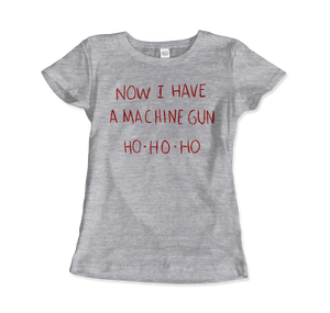 Now I Have a Machine Gun Ho-Ho-Ho T-Shirt - Women (Fitted) / Heather Grey / S - T-Shirt