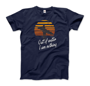 Out Of Water, I am nothing, Surfing Quote T-Shirt - Art-O-Rama Shop