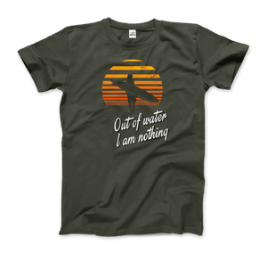 Out Of Water, I am nothing, Surfing Quote T-Shirt