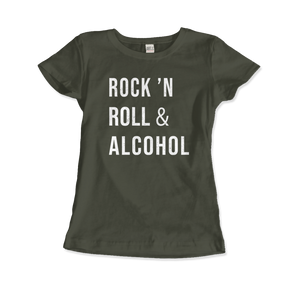 Rock’n Roll & Alcohol T-Shirt - Women (Fitted) / Military Green / S - T-Shirt
