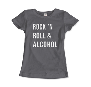 Rock’n Roll & Alcohol T-Shirt - Women (Fitted) / Charcoal / S - T-Shirt