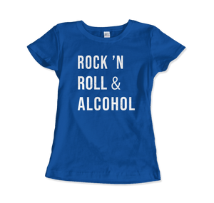 Rock’n Roll & Alcohol T-Shirt - Women (Fitted) / Royal Blue / S - T-Shirt