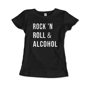 Rock’n Roll & Alcohol T-Shirt - Women (Fitted) / Black / S - T-Shirt