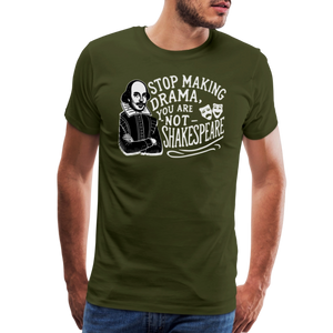 Stop The Drama You Are Not Shakespeare T-Shirt - T-Shirt