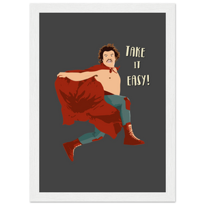 Take It Easy Nacho Libre El Luchador Mascarado Movie Poster - Matte / 8 x 12″ (21 29.7cm) White