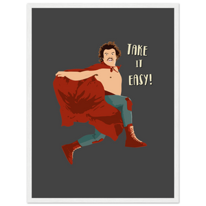 Take It Easy Nacho Libre El Luchador Mascarado Movie Poster - Matte / 18 x 24″ (45 60cm) White
