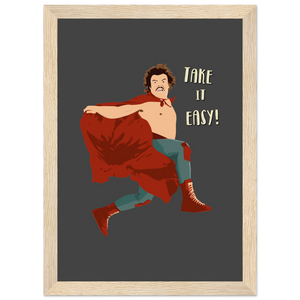 Take It Easy Nacho Libre El Luchador Mascarado Movie Poster - Matte / 8 x 12″ (21 29.7cm) Wood