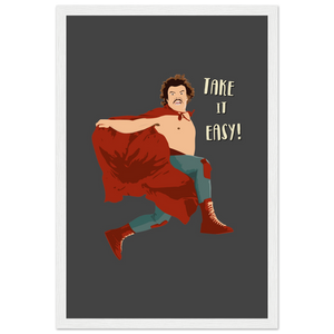 Take It Easy Nacho Libre El Luchador Mascarado Movie Poster - Matte / 12 x 18″ (30 45cm) White