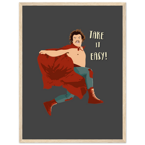Take It Easy Nacho Libre El Luchador Mascarado Movie Poster - Matte / 18 x 24″ (45 60cm) Wood