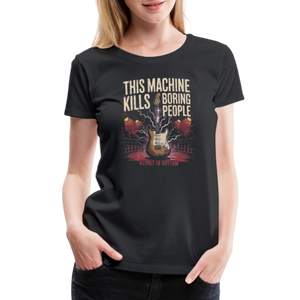 This Machine Kills Boring People T-Shirt - T-Shirt
