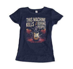 This Machine Kills Boring People T-Shirt - Women (Fitted) / Navy / S - T-Shirt