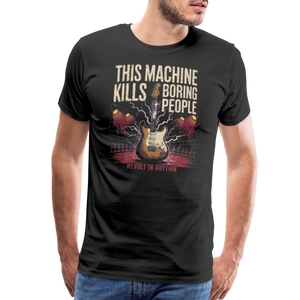 This Machine Kills Boring People T-Shirt - T-Shirt