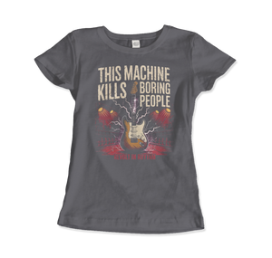 This Machine Kills Boring People T-Shirt - Women (Fitted) / Charcoal / S - T-Shirt