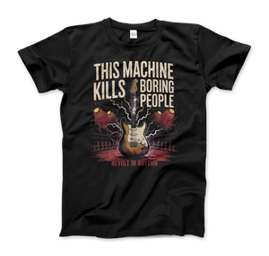 This Machine Kills Boring People T-Shirt - Men (Unisex) / Black / S - T-Shirt