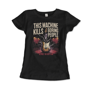 This Machine Kills Boring People T-Shirt - Women (Fitted) / Black / S - T-Shirt