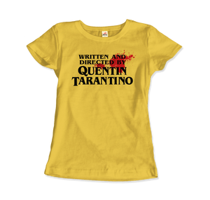 Written and Directed by Quentin Tarantino (Bloodstained) T-Shirt - Women (Fitted) / Yellow / S - T-Shirt