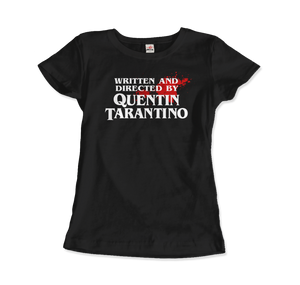 Written and Directed by Quentin Tarantino (Bloodstained) T-Shirt - Women (Fitted) / Black / M - T-Shirt