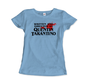 Written and Directed by Quentin Tarantino (Bloodstained) T-Shirt - Women (Fitted) / Light Blue / S - T-Shirt