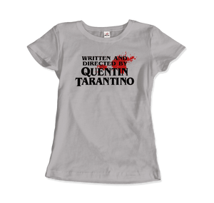 Written and Directed by Quentin Tarantino (Bloodstained) T-Shirt - Women (Fitted) / Silver / S - T-Shirt