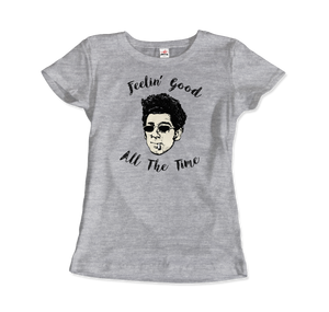 Cosmo Kramer, Feeling Good All The Time, Seinfeld T-Shirt - Women / Heather Grey / Small by Art-O-Rama