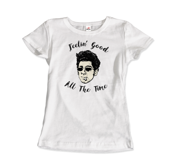 Cosmo Kramer, Feeling Good All The Time, Seinfeld T-Shirt - Women / White / Small by Art-O-Rama