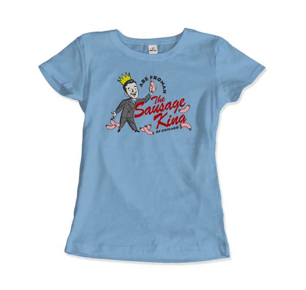 Abe Froman The Sausage King of Chicago from Ferris Bueller's Day Off T-Shirt - Women / Light Blue / Small by Art-O-Rama